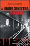 La mano sinistra del diavolo. La serie di Radeschi libro