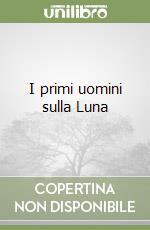 I primi uomini sulla Luna libro