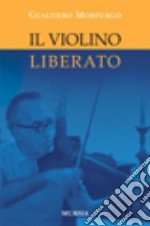 Il violino liberato libro