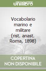 Vocabolario marino e militare (rist. anast. Roma, 1898)