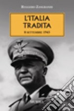 L'Italia tradita. 8 settembre 1943 libro