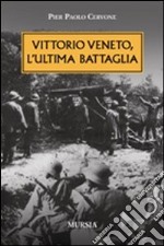 Vittorio veneto, l'ultima battaglia libro