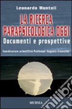 La ricerca parapsicologica oggi. Documenti e prospettive libro