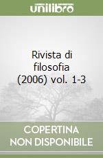 Rivista di filosofia (2006) vol. 1-3 libro