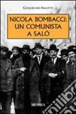 Nicola Bombacci: un comunista a Salò libro