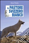 Il pastore svizzero bianco libro