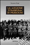 La «legione straniera» di Mussolini libro