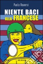 Niente baci alla francese libro