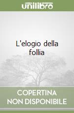 L'elogio della follia libro