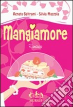 Mangiamore libro