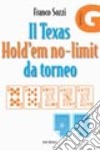 Il Texas Hold'em no-limit da torneo libro di Sozzi Franco
