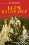 La fine dei Romanov libro di Alexandrov Victor