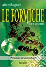 Le formiche. Vita e costumi libro