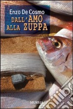 Dall'amo alla zuppa libro