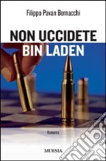 Non uccidete Bin Laden