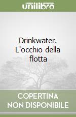 Drinkwater. L'occhio della flotta