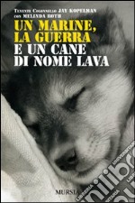 Un marine, la guerra e un cane di nome Lava