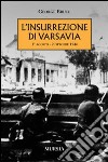 L'insurrezione di Varsavia (1° agosto-2 ottobre 1944) libro