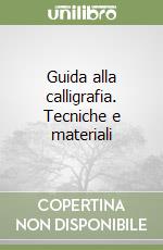 Guida alla calligrafia. Tecniche e materiali libro