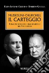 Mussolini-Churchill. Il carteggio. Indagine su uno dei grandi misteri del Novecento libro