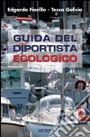 Guida del diportista ecologico libro di Fiorillo Edgardo Gelisio Tessa