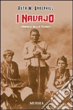 I Navajo. Popolo della terra libro