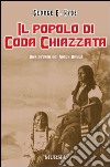 Il popolo di Coda Chiazzata. Una storia dei Sioux Brulé. Ediz. illustrata libro di Hyde George E.