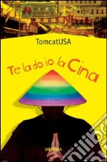 Te la do io la Cina libro