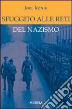 Sfuggito alle reti del nazismo libro