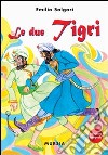 Le due tigri libro