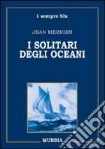 I solitari degli oceani libro