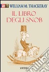 Il libro degli snob libro