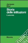 Storia delle istituzioni. Vol. 1: L'antichità libro di Ellul Jacques