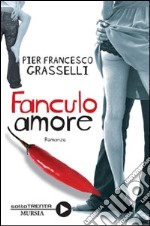 Fanculo amore libro