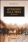 Attentato alla fiera. Milano 1928 libro