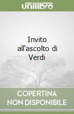 Invito all'ascolto di Verdi libro