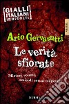 Le verità sfiorate. Misteri veneti, omicidi senza colpevoli libro