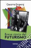 Breve storia del futurismo libro