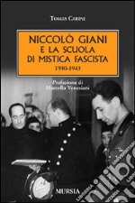 Niccolò Giani e la scuola di mistica fascista 1930-1943