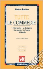 Tutte le commedie libro