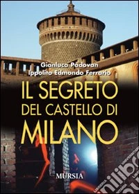 Il segreto del castello di Milano