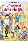 I ragazzi della via Pal libro di Molnar Ferenc