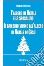 L'albero di Natale e lo sposalizio-Il bambino vicino all'albero di Natale di Gesù