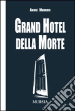 Grand hotel della morte libro