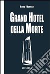 Grand hotel della morte libro