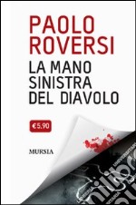 La mano sinistra del diavolo. La serie di Radeschi libro