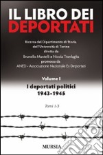 Il libro dei deportati. Vol. 1: I deportati politici 1943-1945 libro