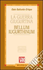 La guerra giugurtina. Testo latino a fronte libro