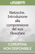 Nietzsche. Introduzione alla comprensione del suo filosofare libro