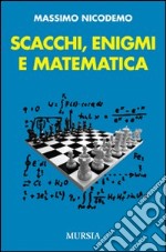 Scacchi, enigmi e matematica